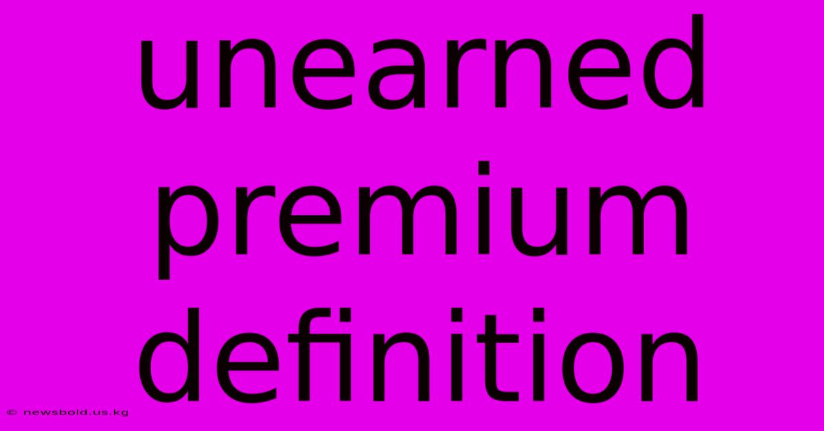 Unearned Premium Definition