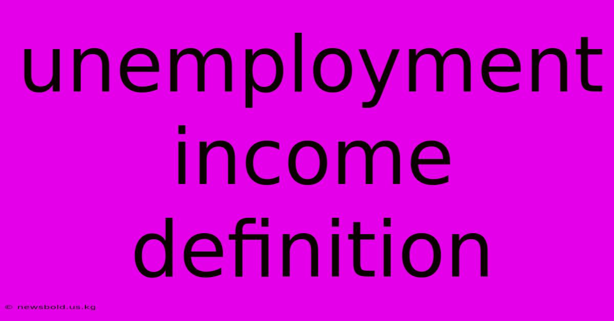 Unemployment Income Definition