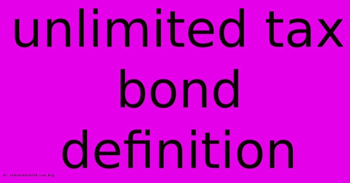 Unlimited Tax Bond Definition