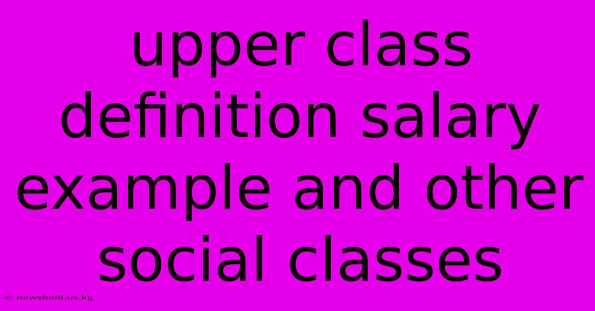 Upper Class Definition Salary Example And Other Social Classes