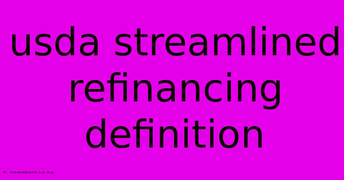 Usda Streamlined Refinancing Definition