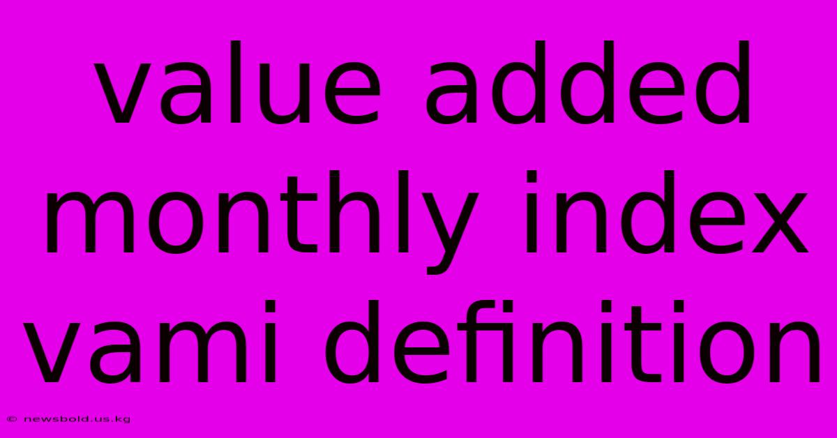 Value Added Monthly Index Vami Definition