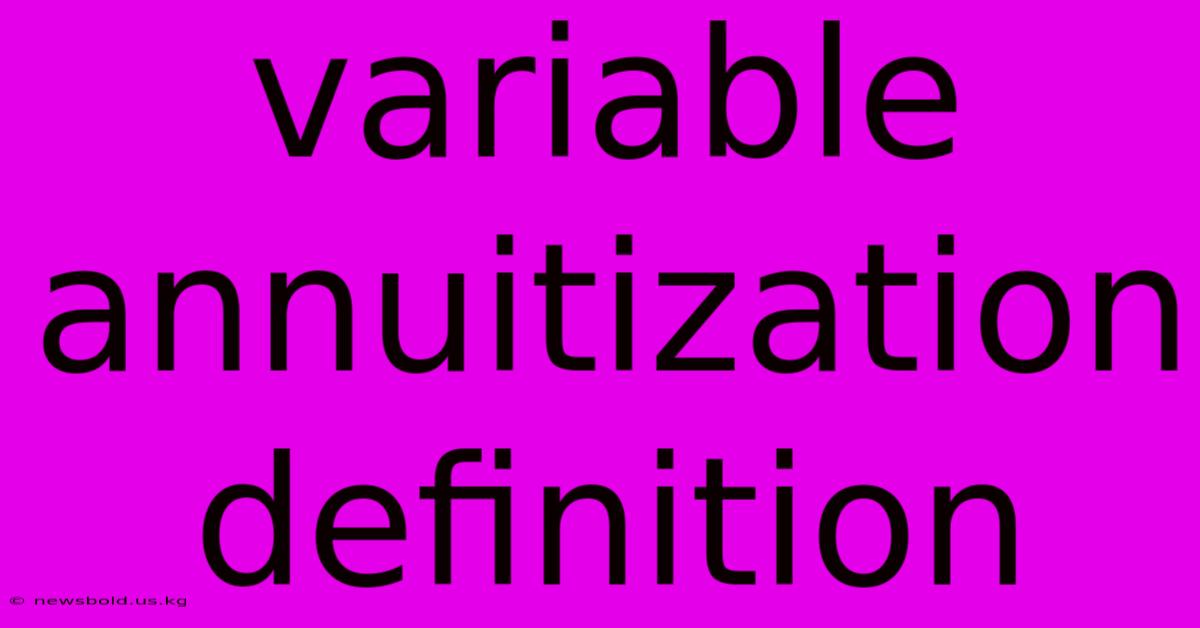 Variable Annuitization Definition