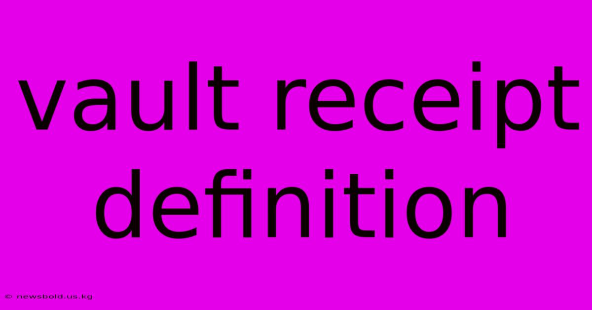 Vault Receipt Definition