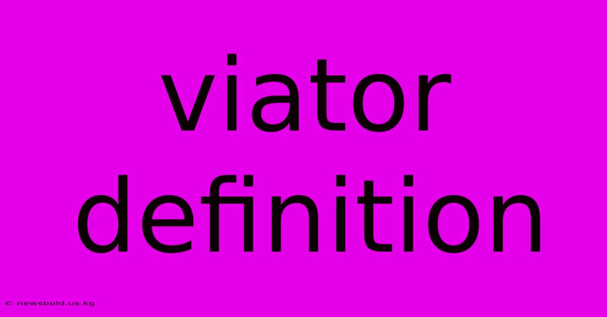 Viator Definition