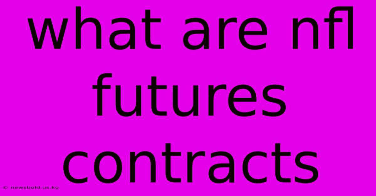 What Are Nfl Futures Contracts