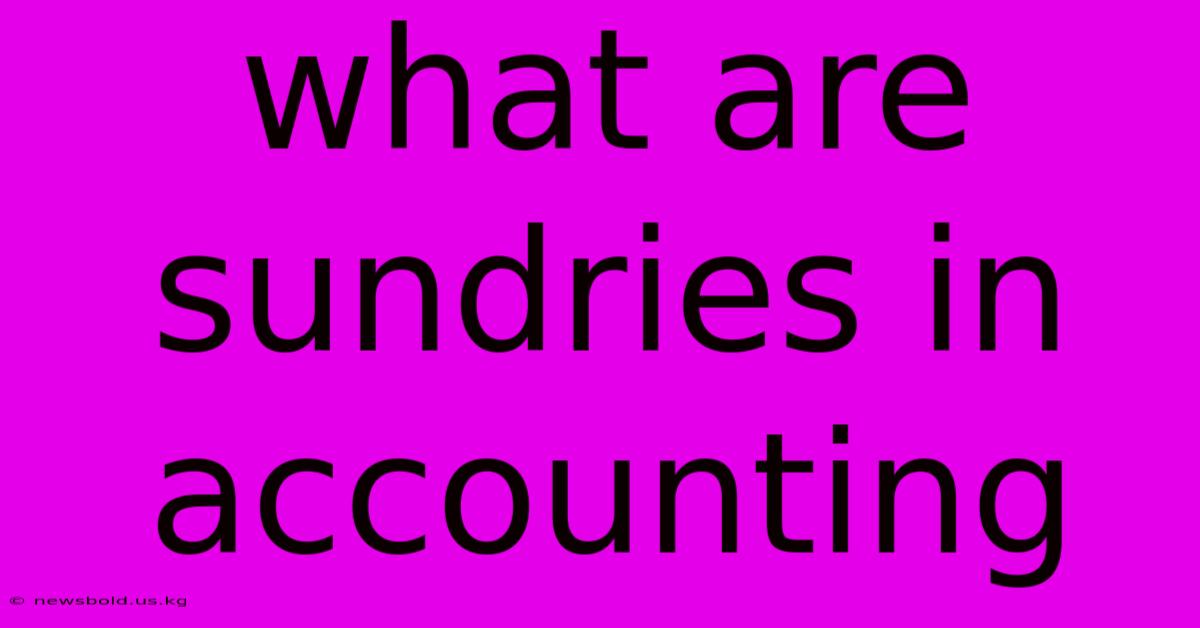 What Are Sundries In Accounting