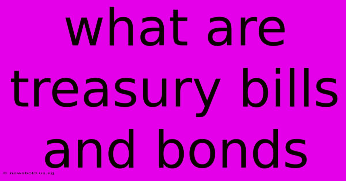 What Are Treasury Bills And Bonds