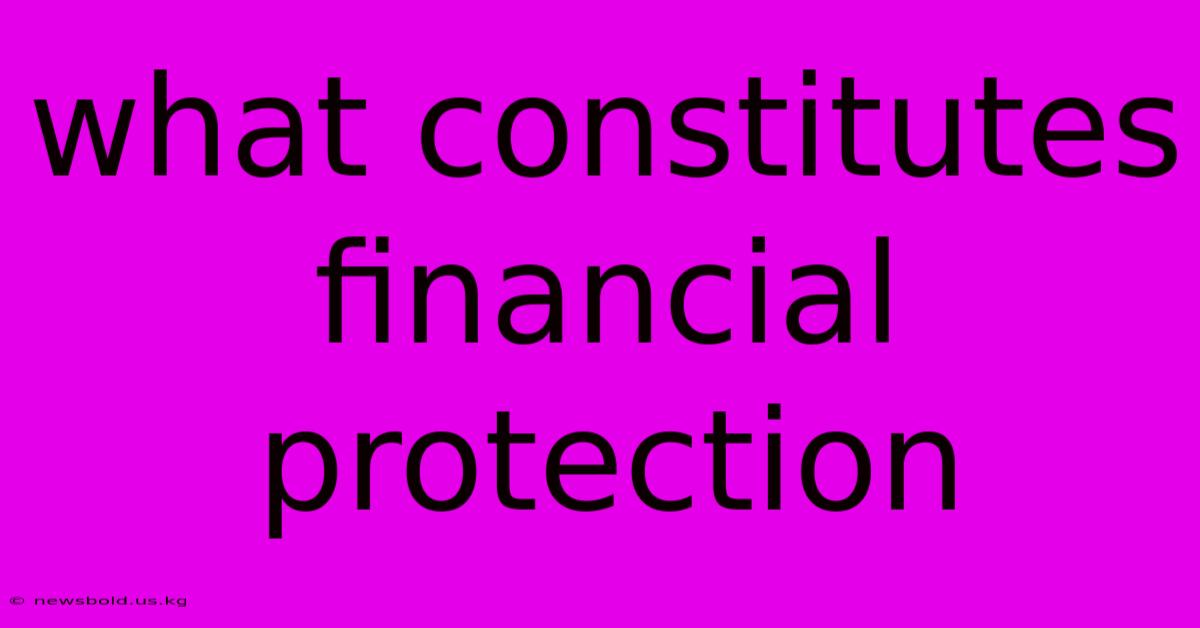 What Constitutes Financial Protection