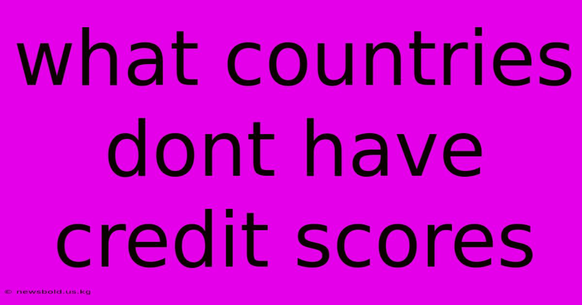 What Countries Dont Have Credit Scores