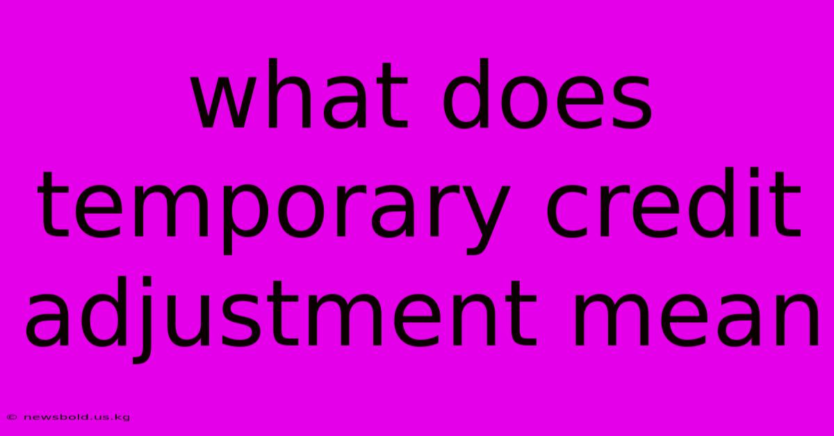 What Does Temporary Credit Adjustment Mean