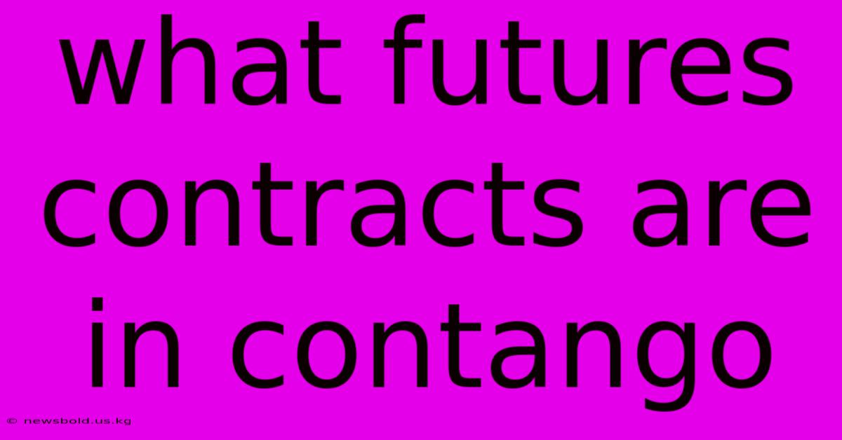 What Futures Contracts Are In Contango