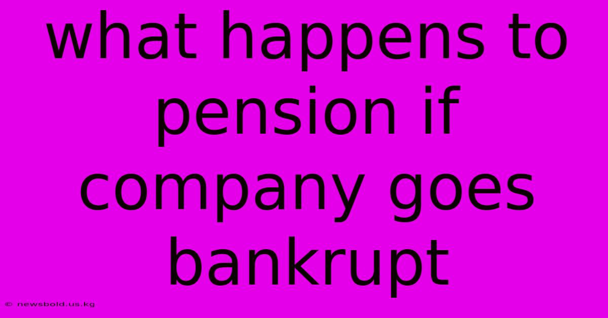 What Happens To Pension If Company Goes Bankrupt