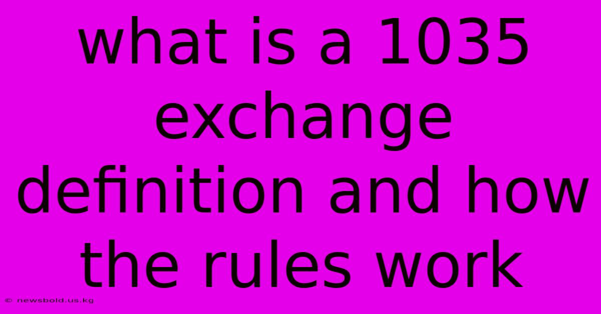 What Is A 1035 Exchange Definition And How The Rules Work