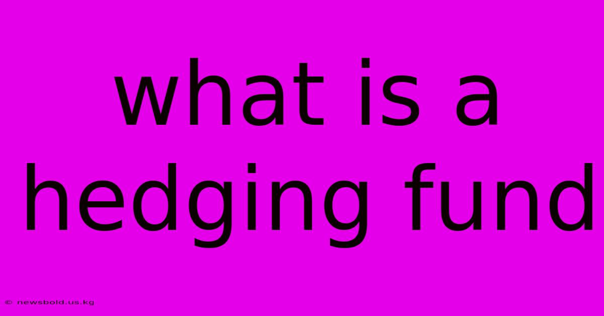 What Is A Hedging Fund