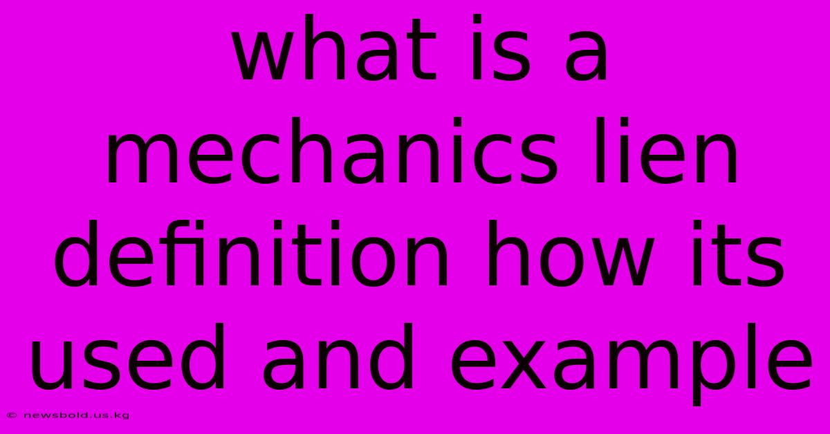 What Is A Mechanics Lien Definition How Its Used And Example