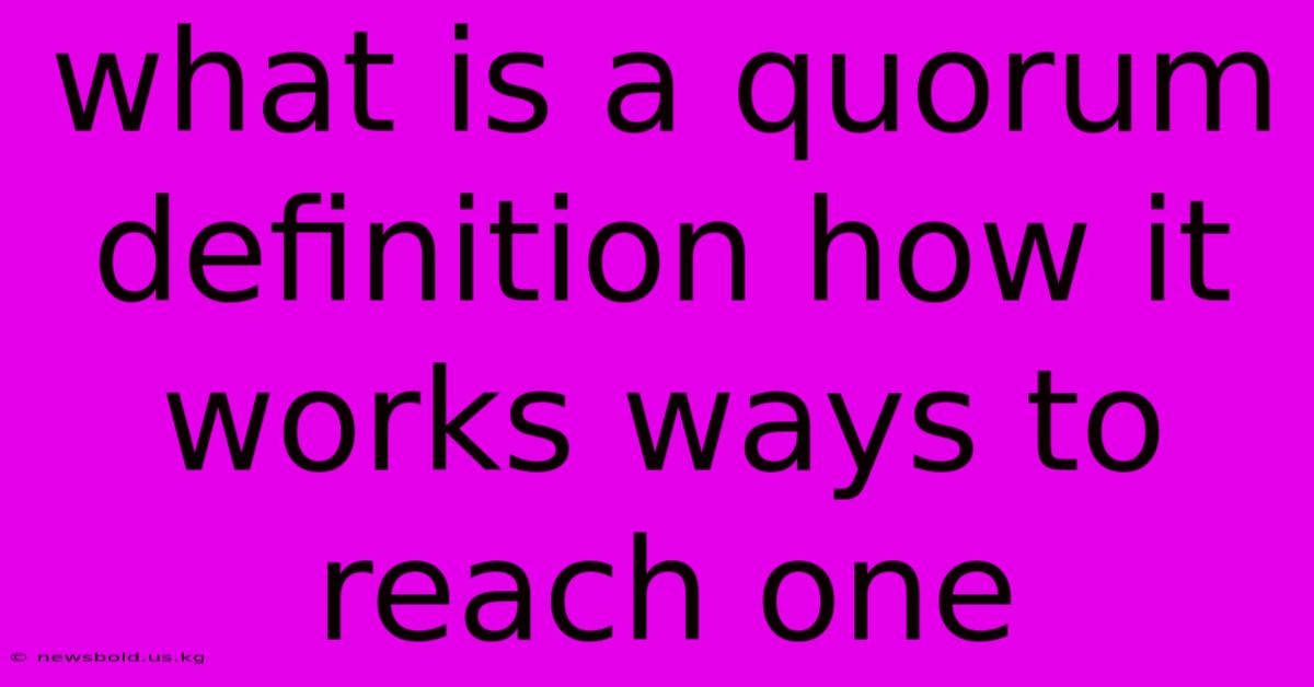 What Is A Quorum Definition How It Works Ways To Reach One