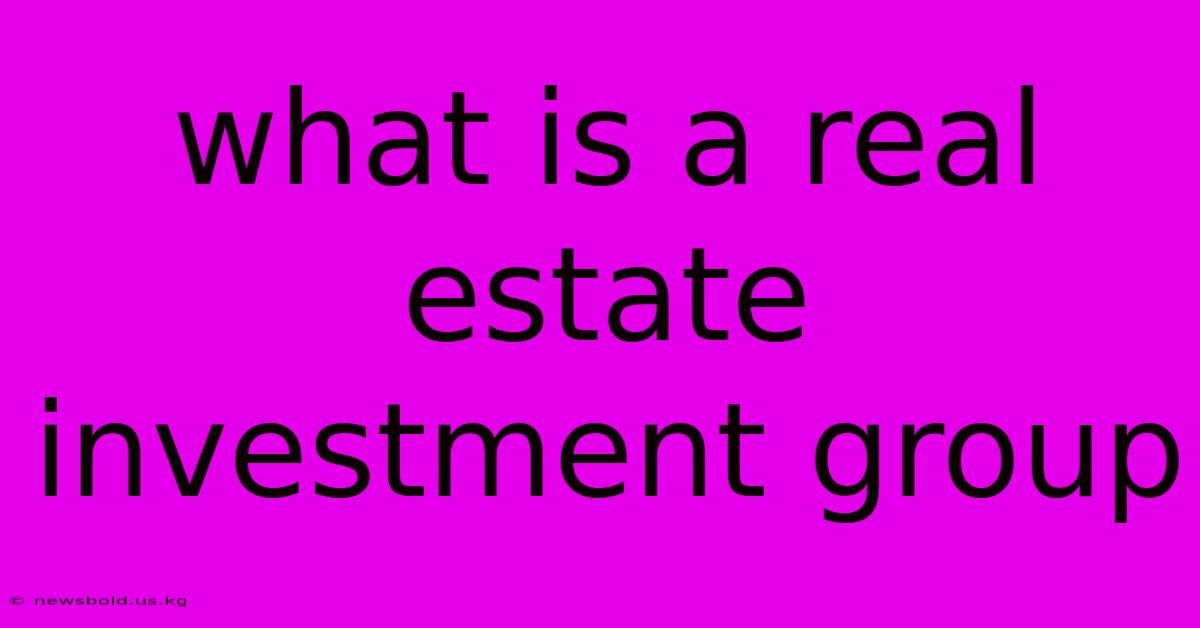 What Is A Real Estate Investment Group