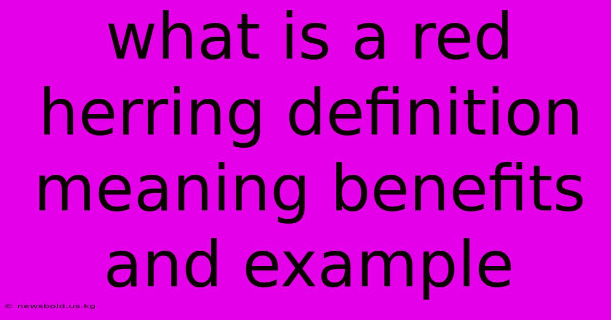 What Is A Red Herring Definition Meaning Benefits And Example