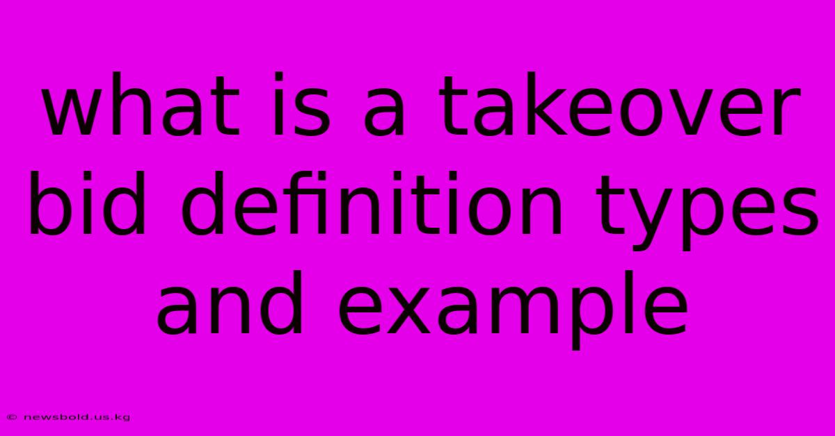 What Is A Takeover Bid Definition Types And Example