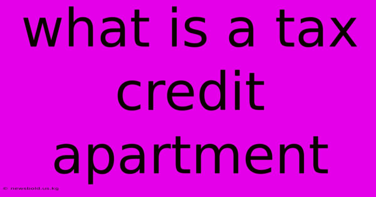 What Is A Tax Credit Apartment