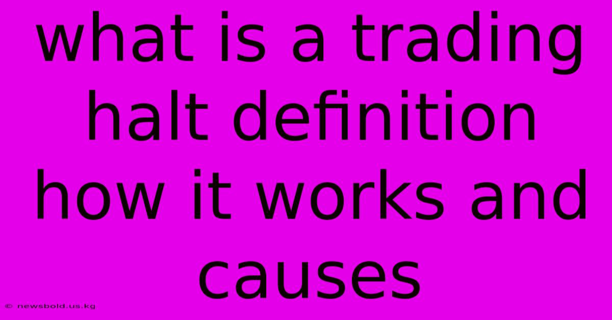 What Is A Trading Halt Definition How It Works And Causes