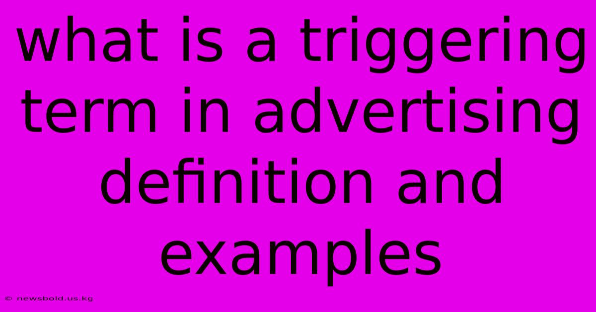 What Is A Triggering Term In Advertising Definition And Examples