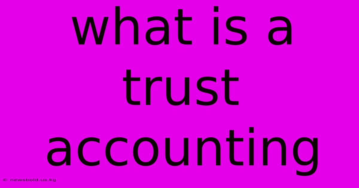 What Is A Trust Accounting