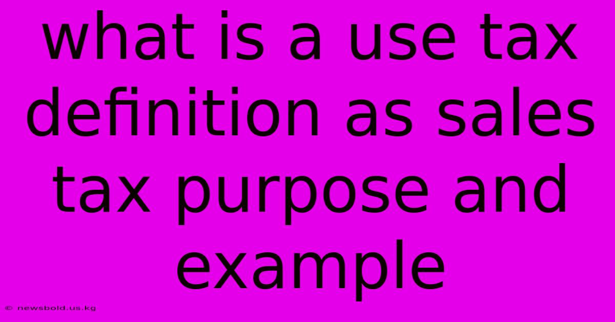 What Is A Use Tax Definition As Sales Tax Purpose And Example