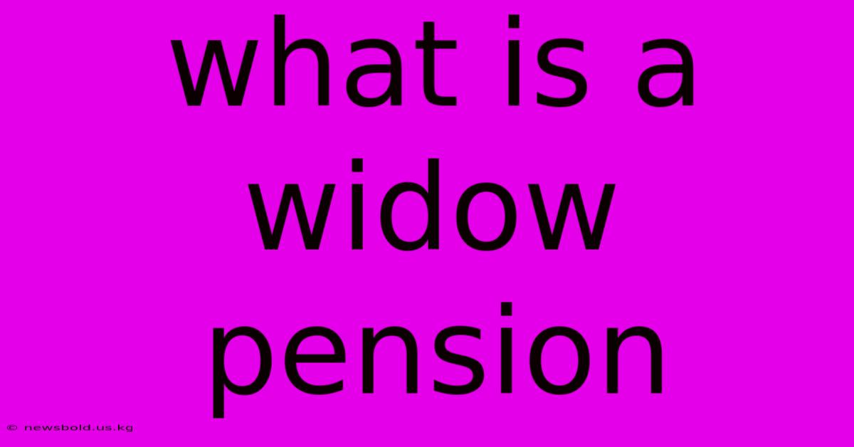 What Is A Widow Pension