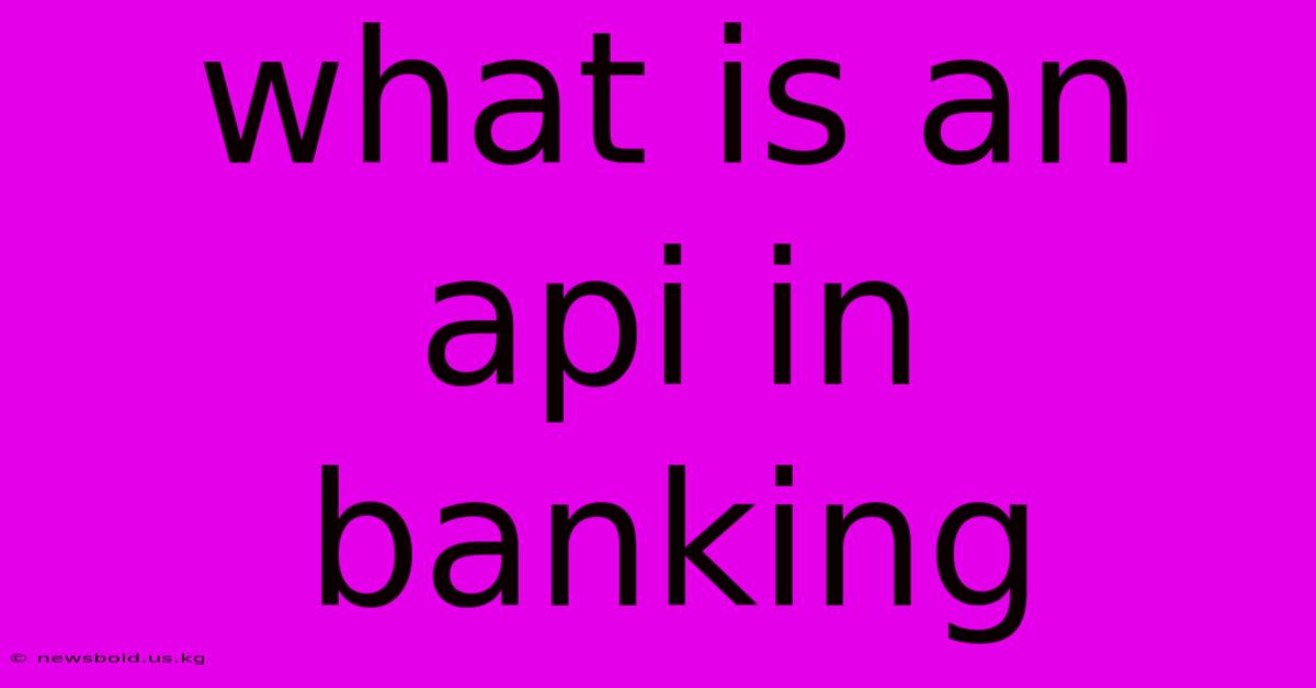 What Is An Api In Banking