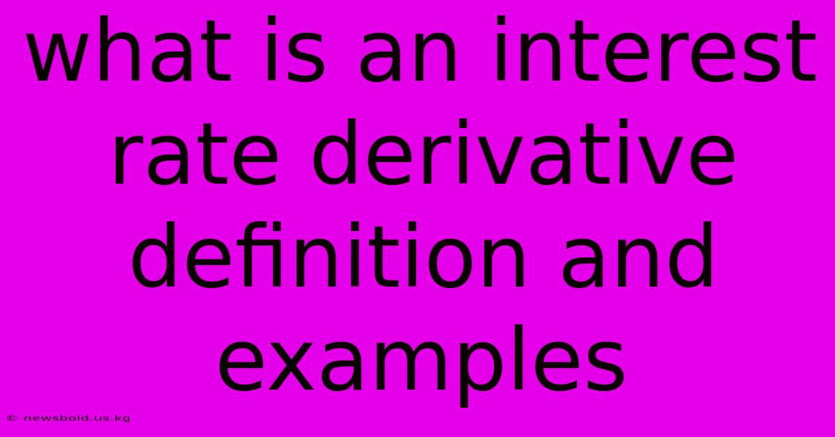 What Is An Interest Rate Derivative Definition And Examples