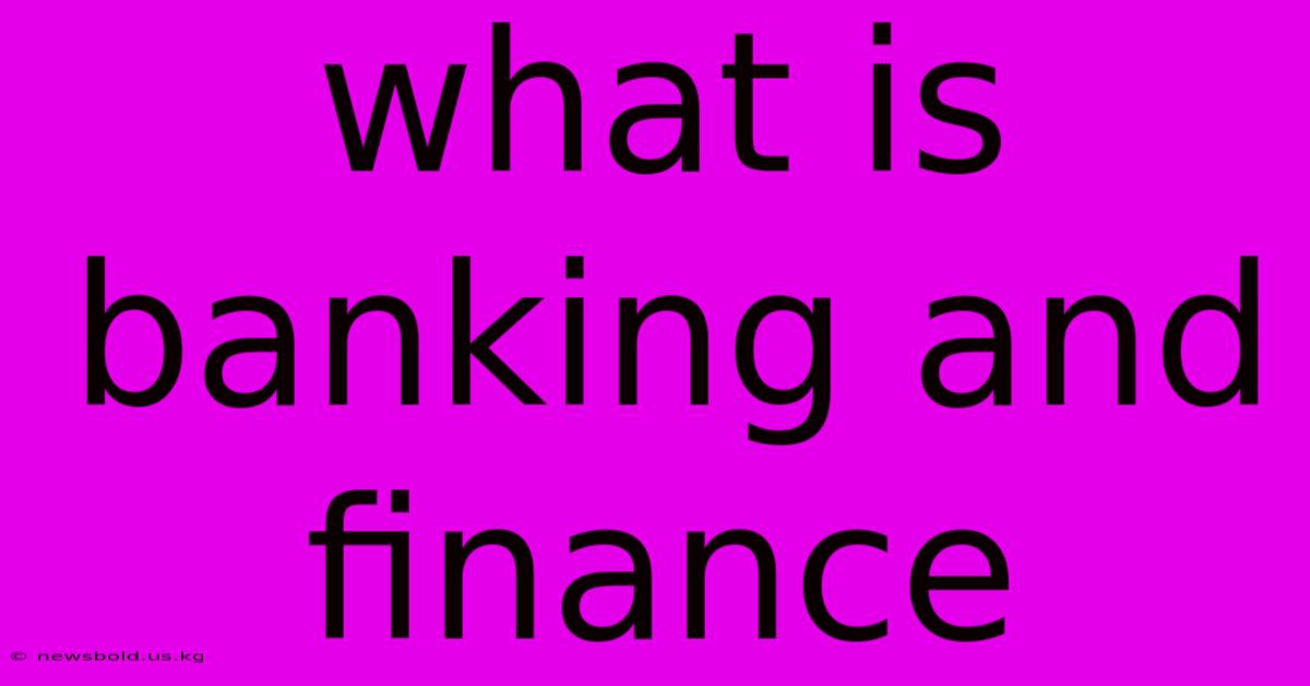 What Is Banking And Finance