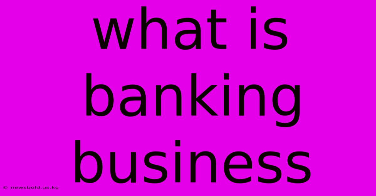 What Is Banking Business