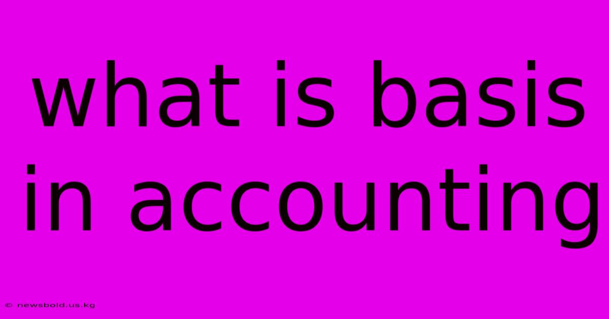 What Is Basis In Accounting