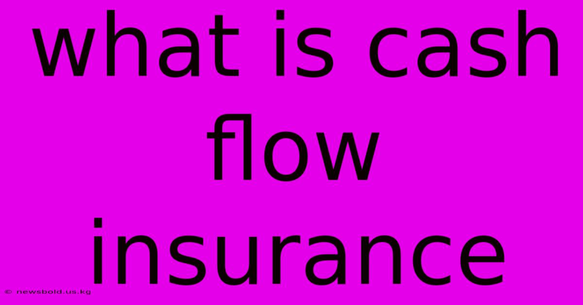 What Is Cash Flow Insurance