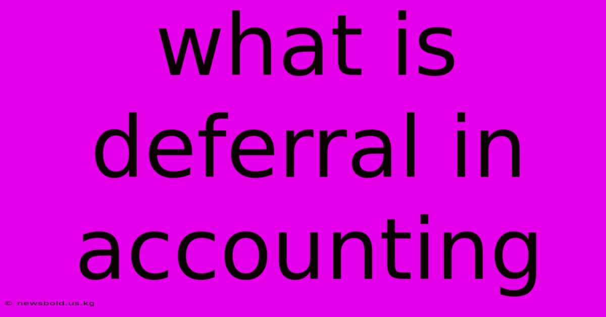 What Is Deferral In Accounting