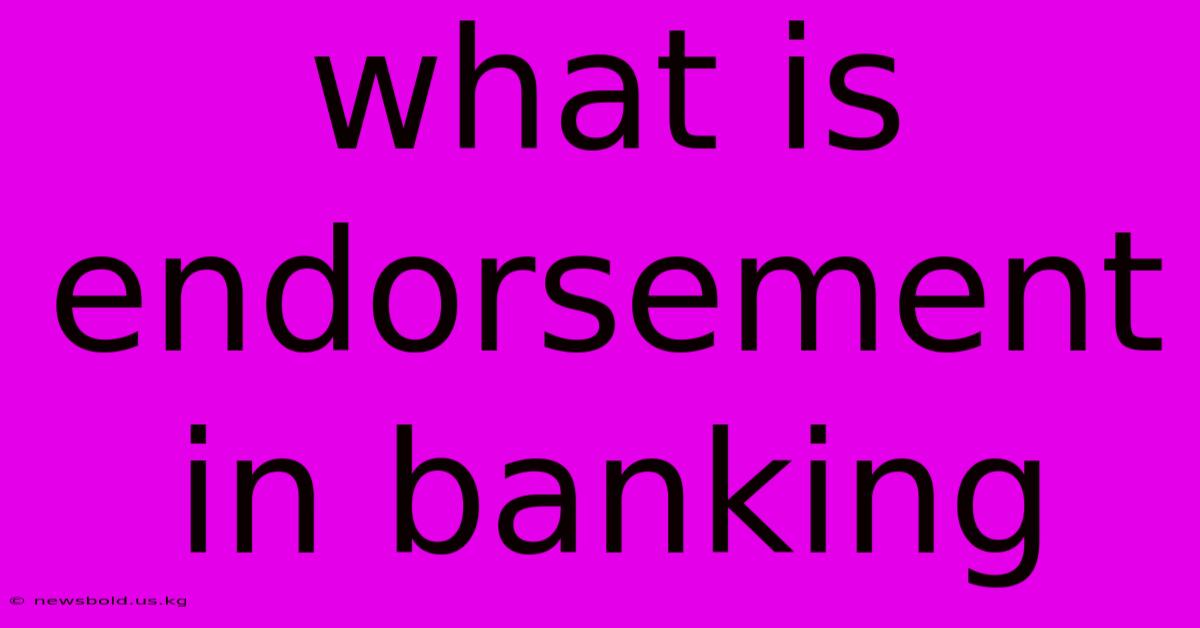 What Is Endorsement In Banking