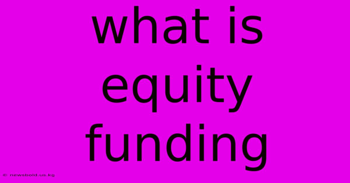 What Is Equity Funding