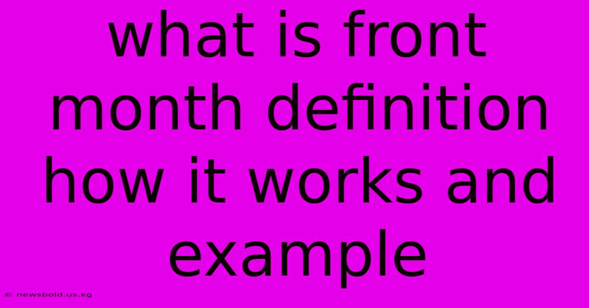 What Is Front Month Definition How It Works And Example