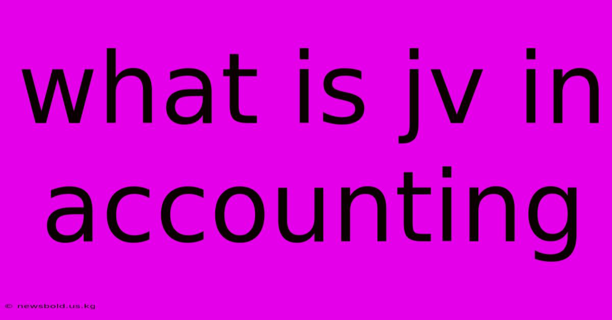 What Is Jv In Accounting