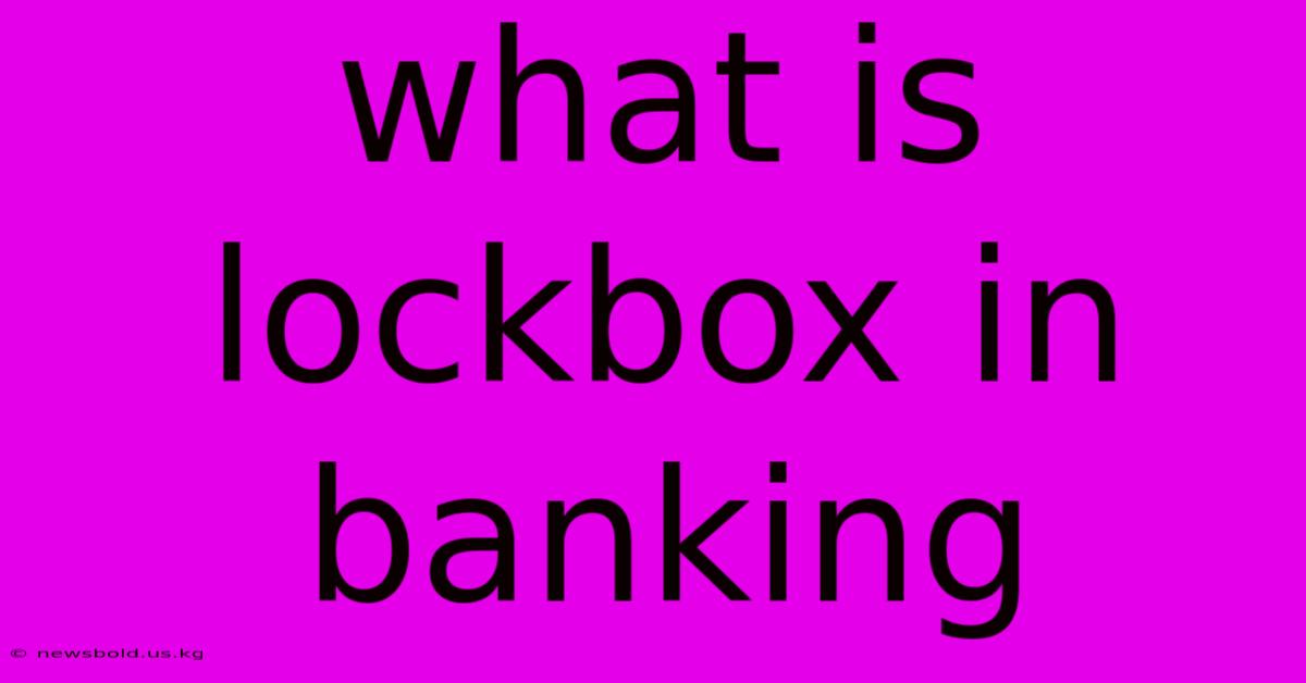 What Is Lockbox In Banking