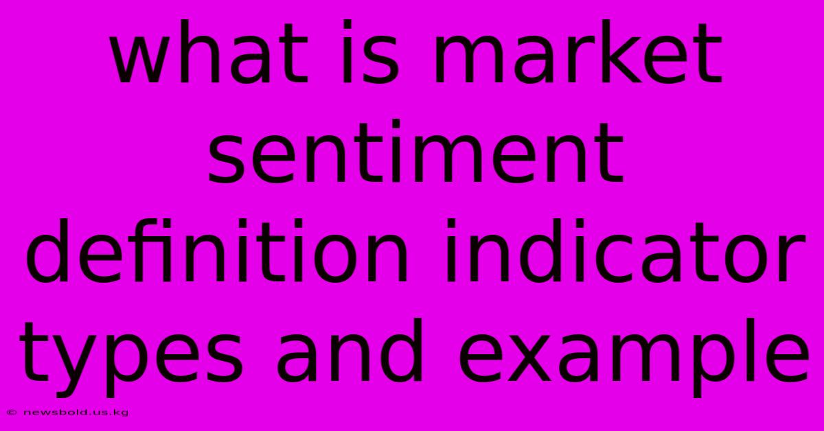 What Is Market Sentiment Definition Indicator Types And Example