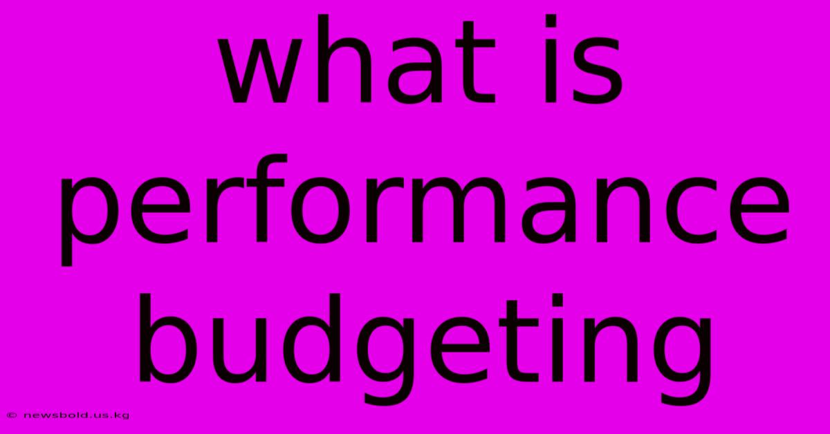 What Is Performance Budgeting