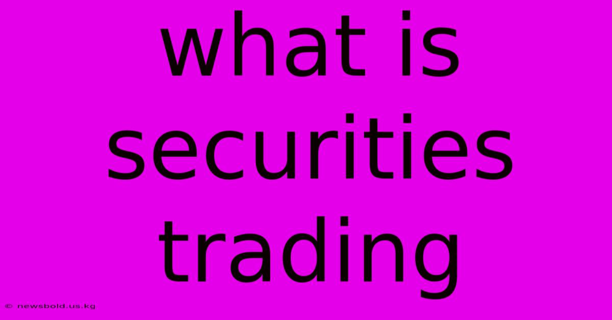 What Is Securities Trading