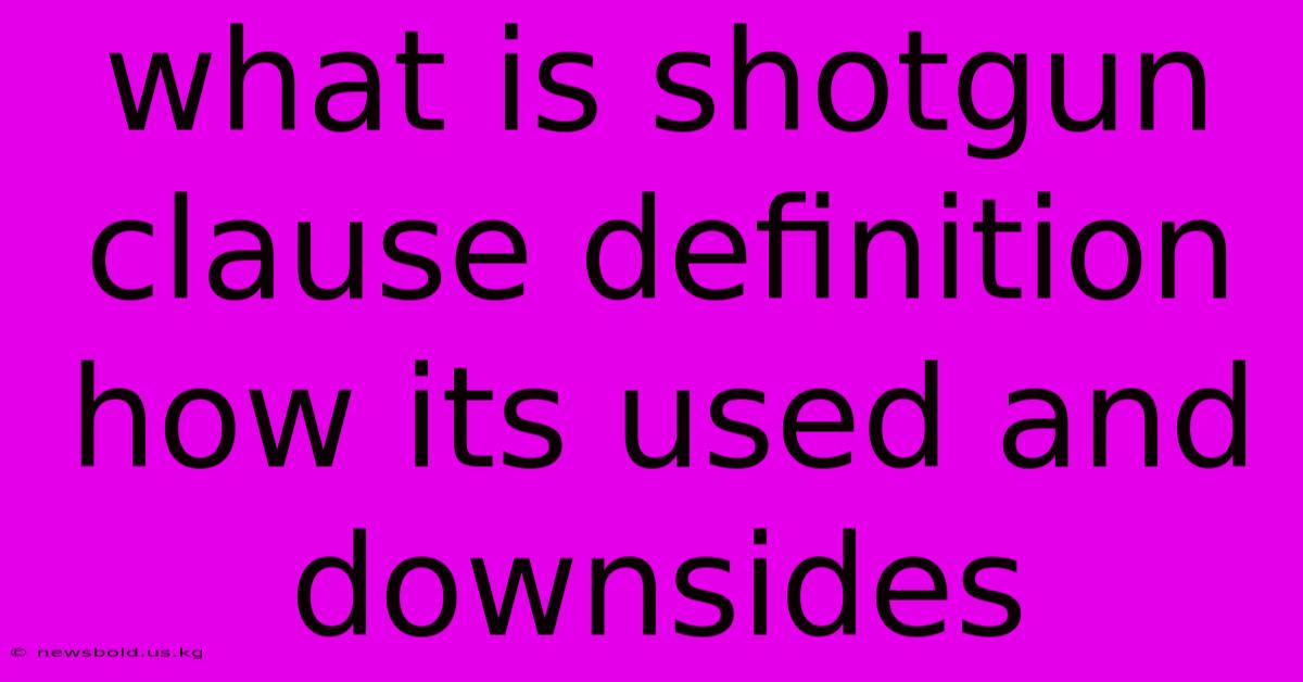 What Is Shotgun Clause Definition How Its Used And Downsides