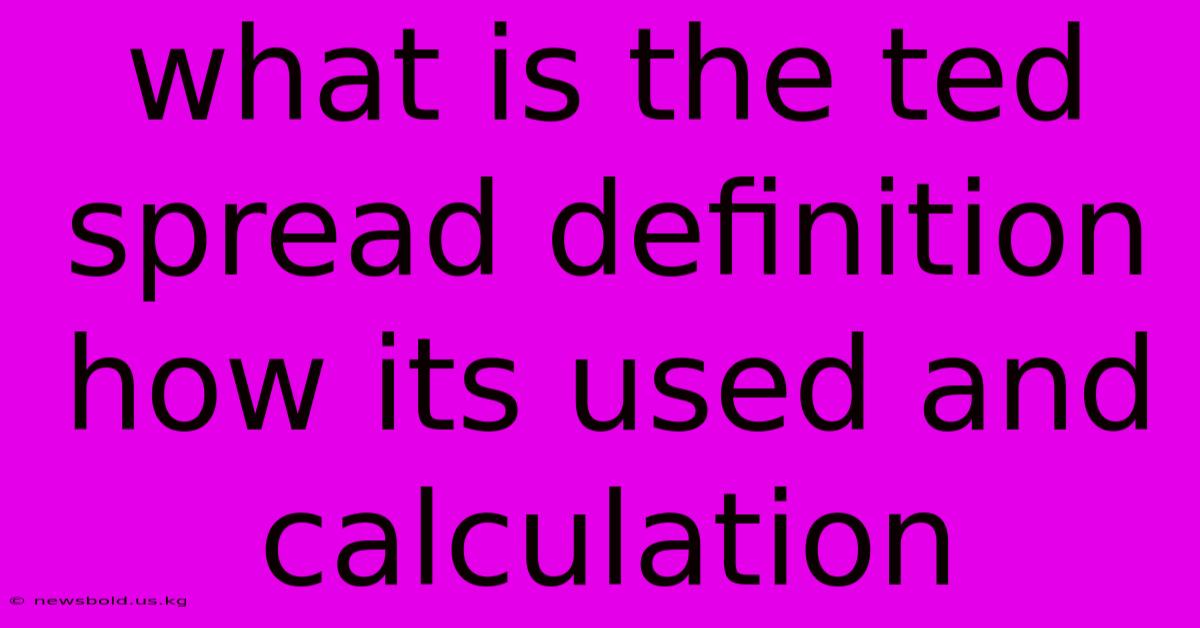 What Is The Ted Spread Definition How Its Used And Calculation