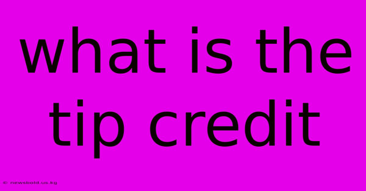 What Is The Tip Credit