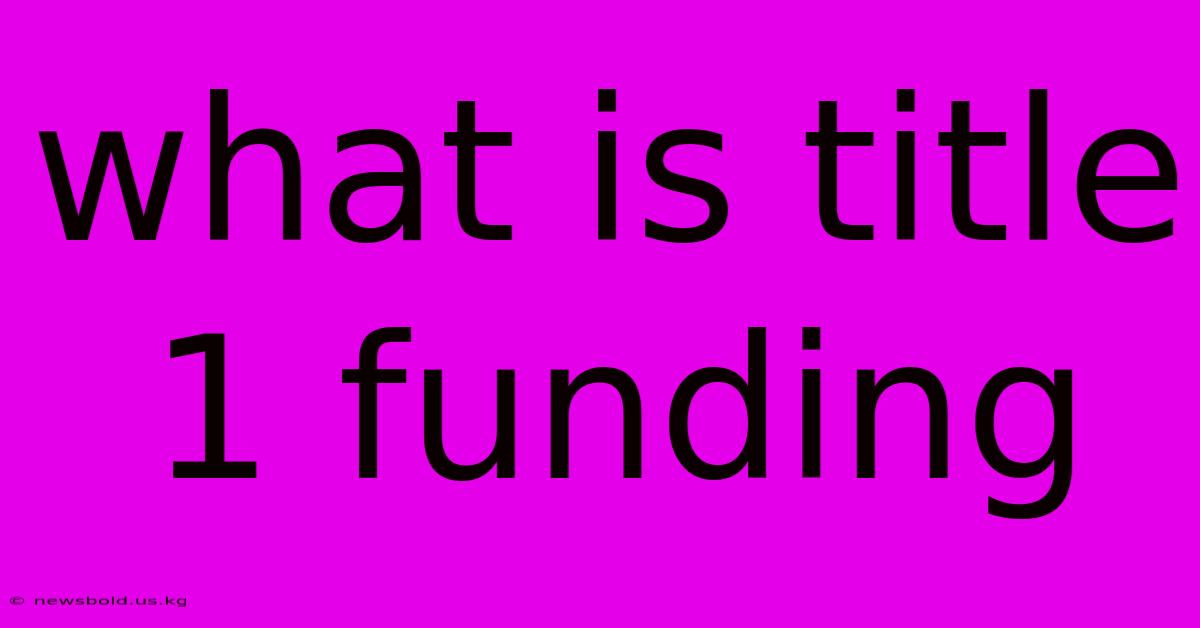 What Is Title 1 Funding