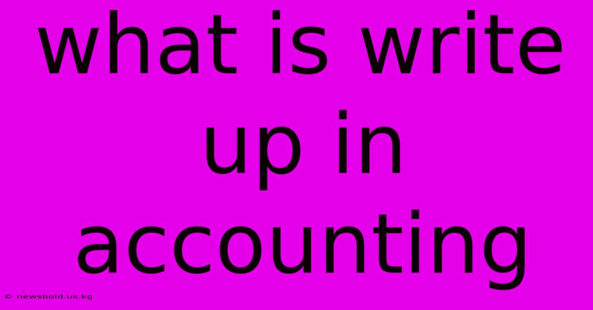 What Is Write Up In Accounting